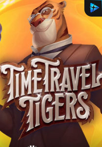 Bocoran RTP Time Travel Tigers di Situs Ajakslot Generator RTP Resmi dan Terakurat